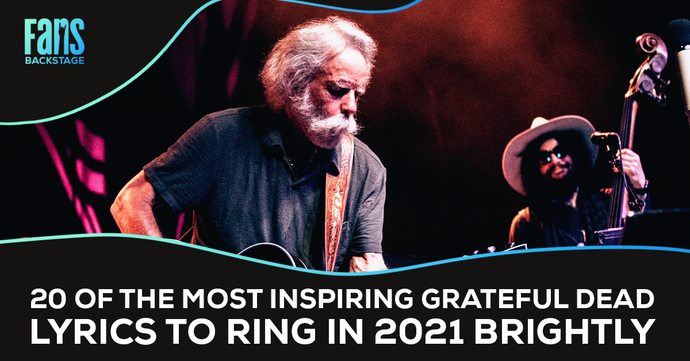 20 of the Most Inspiring Grateful Dead Quotes to Ring in 2021 Brightly